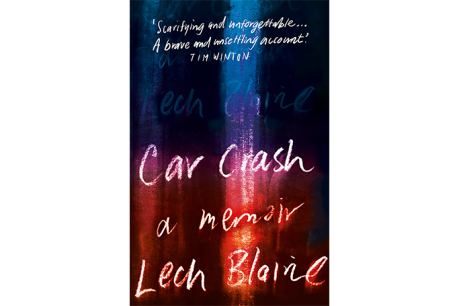 An extract from Lech Blaine’s Car Crash