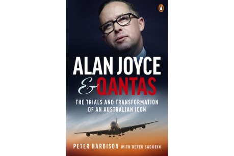 An extract from Peter Harbison’s retrospective Alan Joyce and Qantas